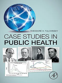E-Book (epub) Case Studies in Public Health von Theodore H. Tulchinsky