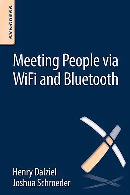 E-Book (epub) Meeting People via WiFi and Bluetooth von Henry Dalziel, Joshua Schroeder