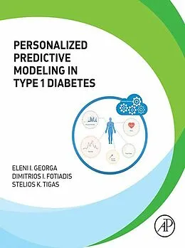 E-Book (epub) Personalized Predictive Modeling in Type 1 Diabetes von Eleni I. Georga, Dimitrios I Fotiadis, Stelios K. Tigas