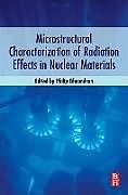 Couverture cartonnée Microstructural Characterization of Radiation Effects in Nuclear Materials de 