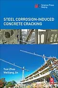 E-Book (epub) Steel Corrosion-Induced Concrete Cracking von Yuxi Zhao, Weiliang Jin