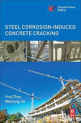 E-Book (epub) Steel Corrosion-Induced Concrete Cracking von Yuxi Zhao, Weiliang Jin