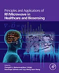 E-Book (pdf) Principles and Applications of RF/Microwave in Healthcare and Biosensing von Changzhi Li, Mohammad-Reza Tofighi, Dominique Schreurs