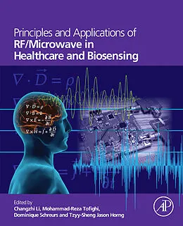 E-Book (pdf) Principles and Applications of RF/Microwave in Healthcare and Biosensing von Changzhi Li, Mohammad-Reza Tofighi, Dominique Schreurs