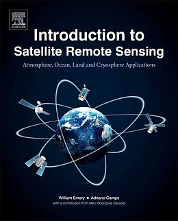 Couverture cartonnée Introduction to Satellite Remote Sensing de William Emery, Adriano Camps