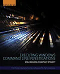 E-Book (epub) Executing Windows Command Line Investigations von Chet Hosmer, Joshua Bartolomie, Rosanne Pelli