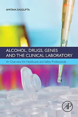 E-Book (pdf) Alcohol, Drugs, Genes and the Clinical Laboratory von Dabcc Dasgupta Ph. D