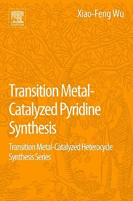E-Book (epub) Transition Metal-Catalyzed Pyridine Synthesis von Xiao-Feng Wu