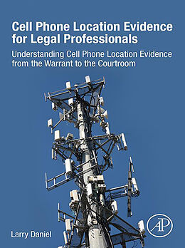 E-Book (epub) Cell Phone Location Evidence for Legal Professionals von Larry Daniel