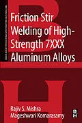 E-Book (epub) Friction Stir Welding of High Strength 7XXX Aluminum Alloys von Rajiv S. Mishra, Mageshwari Komarasamy