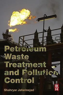 E-Book (epub) Petroleum Waste Treatment and Pollution Control von Shahryar Jafarinejad