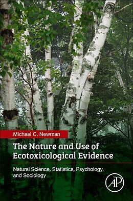 Couverture cartonnée The Nature and Use of Ecotoxicological Evidence de Michael C. Newman