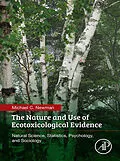 E-Book (epub) The Nature and Use of Ecotoxicological Evidence von Michael C. Newman