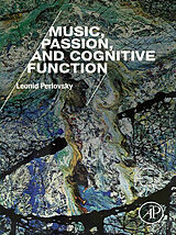 E-Book (epub) Music, Passion, and Cognitive Function von Leonid Perlovsky