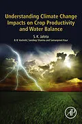 E-Book (epub) Understanding Climate Change Impacts on Crop Productivity and Water Balance von S. K. Jalota, B. B. Vashisht, Sandeep Sharma