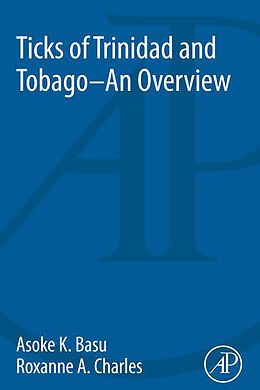 eBook (pdf) Ticks of Trinidad and Tobago - an Overview de Asoke Kumar Basu, Roxanne Charles