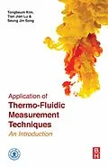 E-Book (pdf) Application of Thermo-Fluidic Measurement Techniques von Tongbeum Kim, Tianjian Lu, Seung Jin Song
