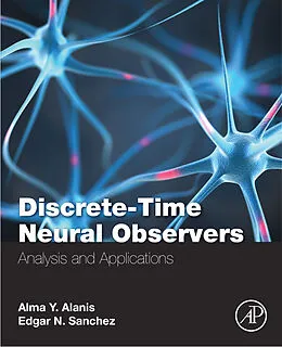 E-Book (pdf) Discrete-Time Neural Observers von Alma Y Alanis, Edgar N. Sanchez
