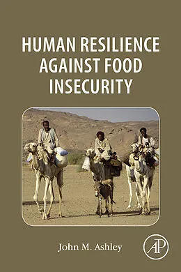 E-Book (epub) Human Resilience Against Food Insecurity von John Michael Ashley