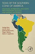 E-Book (pdf) Ticks of the Southern Cone of America von Santiago Nava, Jose M. Venzal, Daniel González Acuña