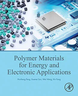 E-Book (pdf) Polymer Materials for Energy and Electronic Applications von Huisheng Peng, Xuemei Sun, Wei Weng