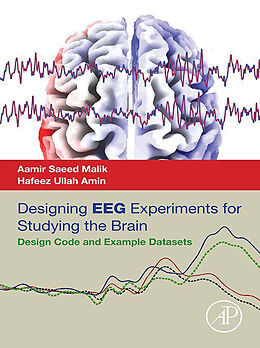E-Book (epub) Designing EEG Experiments for Studying the Brain von Aamir Saeed Malik, Hafeez Ullah Amin