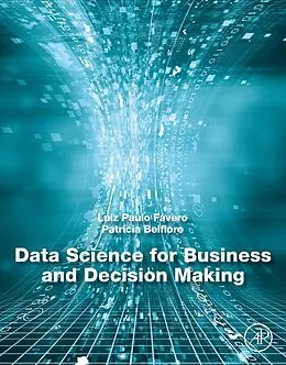 E-Book (epub) Data Science for Business and Decision Making von Luiz Paulo Favero, Patricia Belfiore