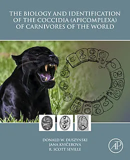 E-Book (epub) The Biology and Identification of the Coccidia (Apicomplexa) of Carnivores of the World von Donald W. Duszynski, Jana Kvicerová, R. Scott Seville