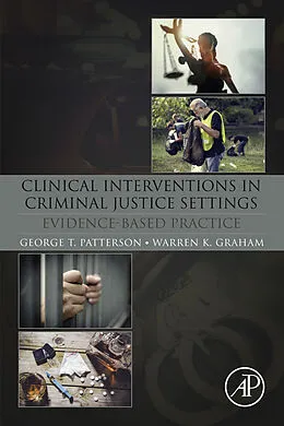 E-Book (epub) Clinical Interventions in Criminal Justice Settings von George T. Patterson, Warren K. Graham