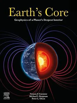 E-Book (epub) Earth's Core von Vernon F. Cormier, Michael I. Bergman, Peter L. Olson
