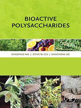 E-Book (epub) Bioactive Polysaccharides von Shaoping Nie, Steve W. Cui, Mingyong Xie