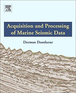 Kartonierter Einband Acquisition and Processing of Marine Seismic Data von Derman Dondurur