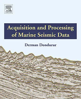 E-Book (epub) Acquisition and Processing of Marine Seismic Data von Derman Dondurur