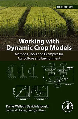 E-Book (epub) Working with Dynamic Crop Models von Daniel Wallach, David Makowski, James W. Jones