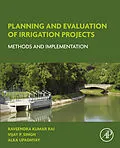 E-Book (epub) Planning and Evaluation of Irrigation Projects von Raveendra Kumar Rai, Vijay P. Singh, Alka Upadhyay