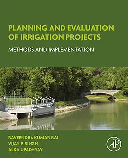 E-Book (pdf) Planning and Evaluation of Irrigation Projects von Raveendra Kumar Rai, Vijay P. Singh, Alka Upadhyay
