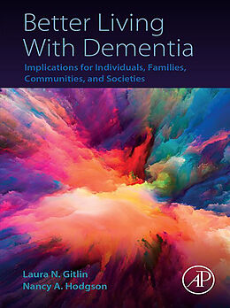 E-Book (epub) Better Living With Dementia von Laura N. Gitlin, Nancy A. Hodgson