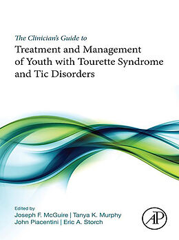 E-Book (epub) The Clinician's Guide to Treatment and Management of Youth with Tourette Syndrome and Tic Disorders von 