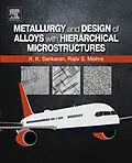 E-Book (epub) Metallurgy and Design of Alloys with Hierarchical Microstructures von Krishnan K. Sankaran, Rajiv S. Mishra