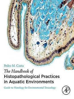 E-Book (epub) The Handbook of Histopathological Practices in Aquatic Environments von Pedro M. Costa