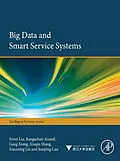E-Book (epub) Big Data and Smart Service Systems von Xiwei Liu, Rangachari Anand, Gang Xiong
