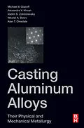 E-Book (epub) Casting Aluminum Alloys von Michael V Glazoff, Alexandra Khvan, Vadim S Zolotorevsky