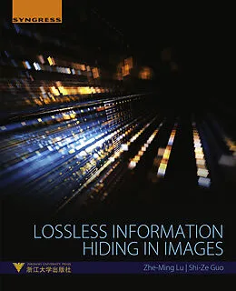 E-Book (epub) Lossless Information Hiding in Images von Zhe-Ming Lu, Shi-Ze Guo