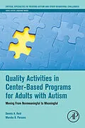 E-Book (epub) Quality Activities in Center-Based Programs for Adults with Autism von Dennis H. Reid, Marsha B. Parsons