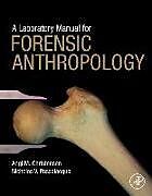 Kartonierter Einband A Laboratory Manual for Forensic Anthropology von Angi M Christensen, Nicholas V Passalacqua