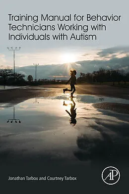 E-Book (pdf) Training Manual for Behavior Technicians Working with Individuals with Autism von Jonathan Tarbox, Courtney Tarbox