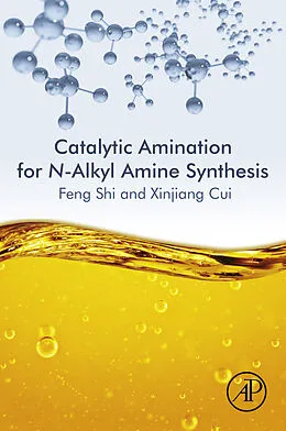 E-Book (epub) Catalytic Amination for N-Alkyl Amine Synthesis von Feng Shi, Xinjiang Cui