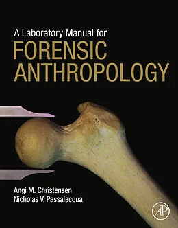 E-Book (epub) A Laboratory Manual for Forensic Anthropology von Angi M. Christensen, Nicholas V. Passalacqua