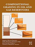 E-Book (epub) Compositional Grading in Oil and Gas Reservoirs von Rogerio Oliveira Esposito, Pedro Henrique Rodrigues Alijó, Jose Antonio Scilipoti