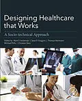 E-Book (epub) Designing Healthcare That Works von Mark Ackerman, Michael Prilla, Christian Stary